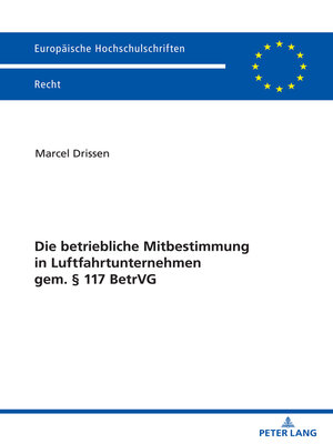 cover image of Die betriebliche Mitbestimmung in Luftfahrtunternehmen gem. § 117 BetrVG